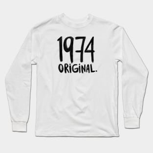 1974 Original, born in 1974, Birth Year 1974 Long Sleeve T-Shirt